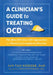 A Clinician's Guide to Treating Ocd: The Most Effective CBT Approaches for Obsessive-Compulsive Disorder by Jan Van Niekerk