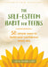 The Self-Esteem Habit for Teens: 50 Simple Ways to Build Your Confidence Every Day by Lisa M. Schab