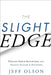 The Slight Edge: Turning Simple Disciplines Into Massive Success and Happiness by Jeff Olson
