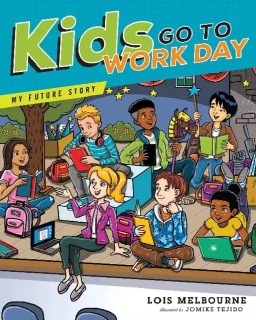 Kids Go to Work Day by Lois Melbourne