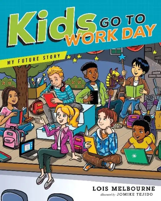 Kids Go to Work Day by Lois Melbourne