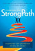 Choosing the Strongpath: Reversing the Downward Spiral of Aging by Fred Bartlit