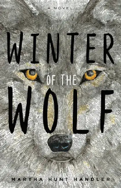 Winter of the Wolf by Martha Hunt Handler