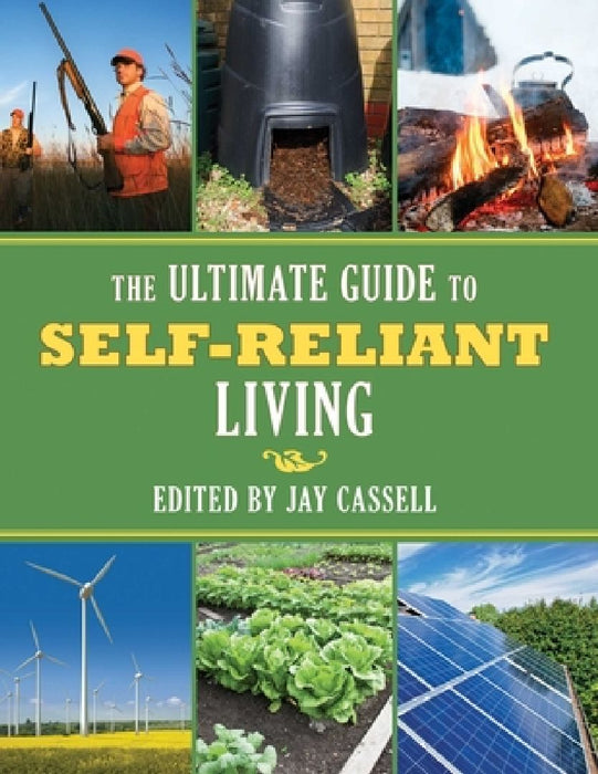 The Ultimate Guide to Self-Reliant Living by Graham Moore