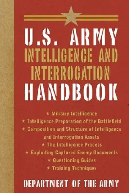 U.S. Army Intelligence and Interrogation Handbook by U S Department of the Army