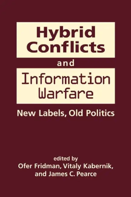Hybrid Conflicts and Information Warfare by Ofer Fridman