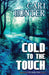Cold to the Touch by Cari Hunter