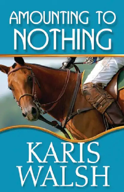 Amounting to Nothing by Karis Walsh