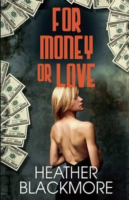 For Money or Love by Heather Blackmore