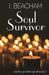Soul Survivor by I. Beacham