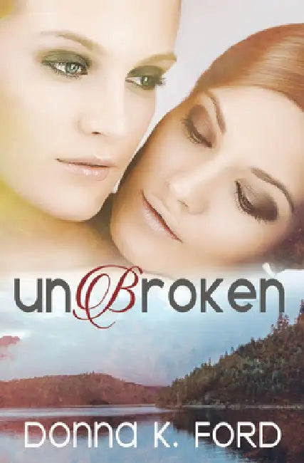 Unbroken by Donna K. Ford