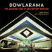 Bowlarama!: The Architecture of Mid-Century Bowling by Chris Nichols