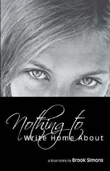 Nothing to Write Home About by Brook Simons