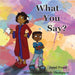 What You Say? by Jami Frasl, Randy Thompson
