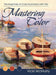 Mastering Color: The Essentials of Color Illustrated with Oils by Vicki McMurry