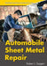 Automobile Sheet Metal Repair by Robert L. Sargent