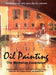Oil Painting: The Workshop Experience by Ted Goerschner, Lewis Barrett Lehrman
