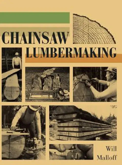 Chainsaw Lumbermaking by Will Malloff