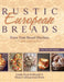 Rustic European Breads from Your Bread Machine by Linda West Eckhardt, Diana Collingwood Butts