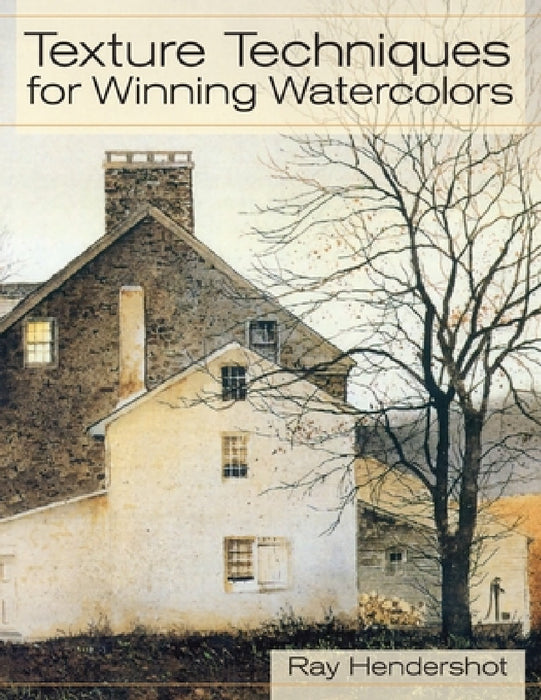 Texture Techniques for Winning Watercolors by Ray Hendershot