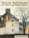 Texture Techniques for Winning Watercolors by Ray Hendershot
