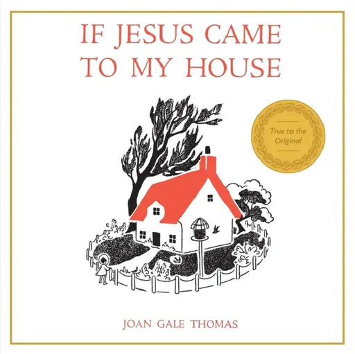 If Jesus Came to My House by Joan G. Thomas