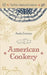 The First American Cookbook: A Facsimile of "American Cookery," 1796 by Amelia Simmons