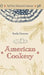 The First American Cookbook: A Facsimile of "American Cookery," 1796 by Amelia Simmons