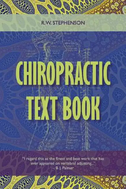 Chiropractic Text Book by R. W. Stephenson