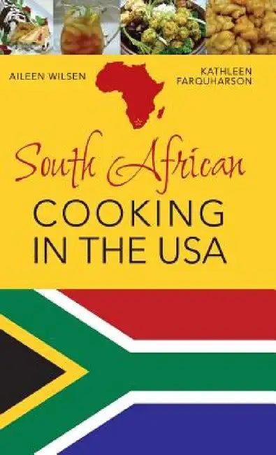 South African Cooking in the USA by Aileen Wilsen