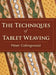 The Techniques of Tablet Weaving by Peter Collingwood