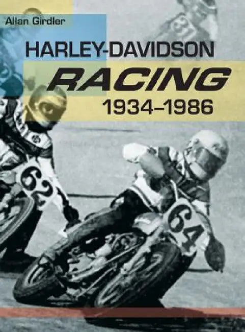 Harley-Davidson Racing, 1934-1986 by Allan Girdler