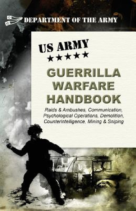 U.S. Army Guerrilla Warfare Handbook by Army