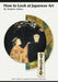 How to Look At Japanese Art by Stephen Addiss