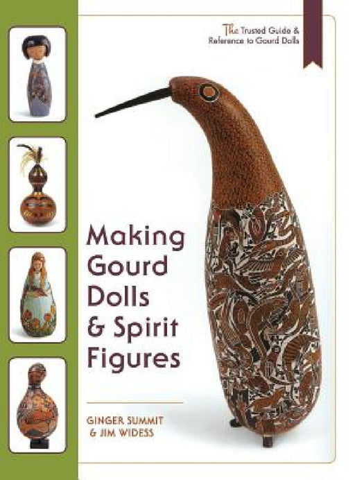 Making Gourd Dolls & Spirit Figures by James Widess, Ginger Summit