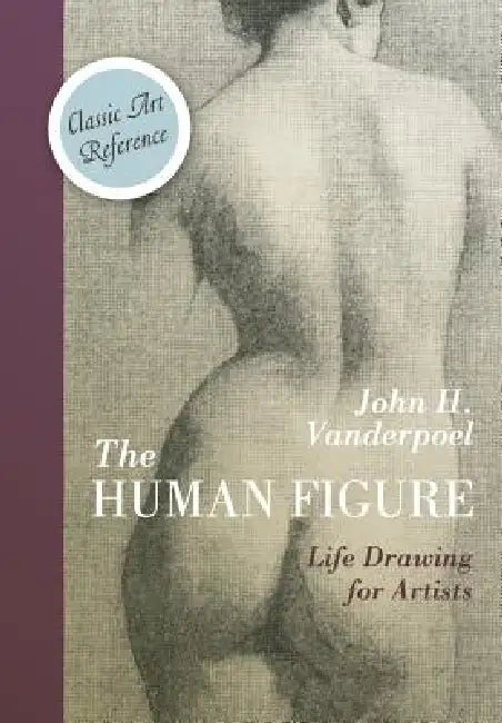 The Human Figure (Dover Anatomy for Artists) by John H. Vanderpoel