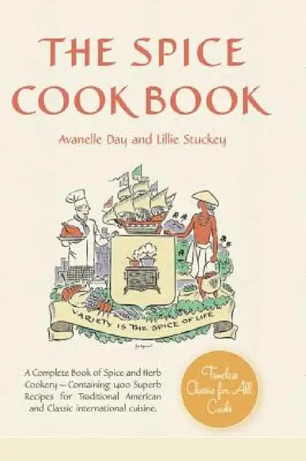 The Spice Cookbook by Stuckey Lillie, Day Avanelle, Spier Jo