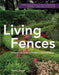 Living Fences: A Gardener's Guide to Hedges, Vines & Espaliers by Ogden Tanner