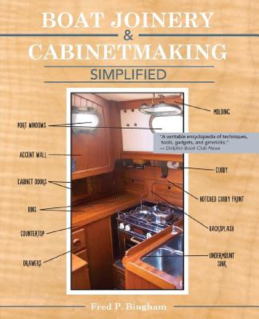 Boat Joinery and Cabinetmaking Simplified (Latest Edition) by Fred P. Bingham
