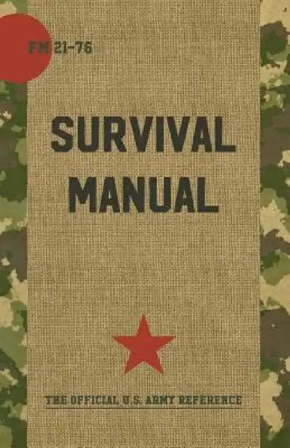 US Army Survival Manual: FM 21-76 by Department of Defense