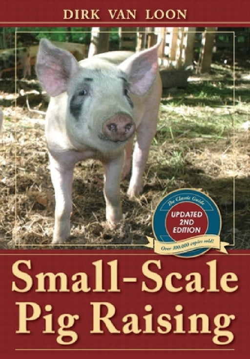 Small-Scale Pig Raising by Dirk Van Loon