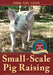 Small-Scale Pig Raising by Dirk Van Loon
