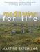 Meditation for Life by Martine Batcehlor, Stephen Batchelor