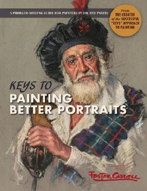 Keys to Painting Better Portraits by Foster Caddell