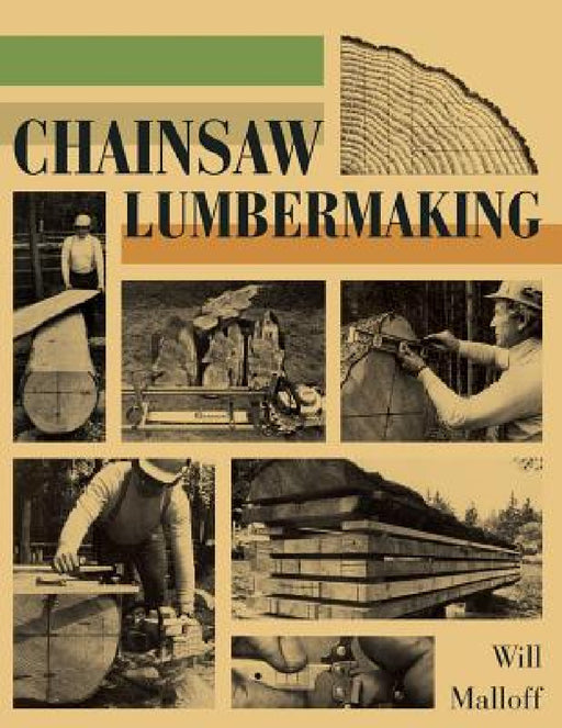 Chainsaw Lumbermaking by Will Malloff