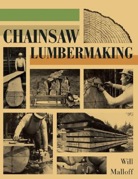 Chainsaw Lumbermaking by Will Malloff