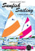 Sunfish Sailing: A Quick & Easy Guide by Chaille Kelly, Larry Kelly