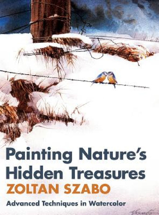 Painting Nature's Hidden Treasures by Zoltan Szabo