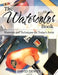 The Watercolor Book: Materials and Techniques for Today's Artists by David Dewey