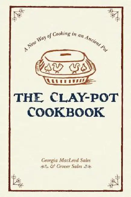 The Clay-Pot Cookbook by Georgia Sales, Grover Sales